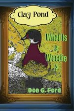 Clay Pond - What is a Woodie?