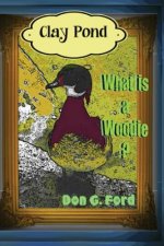 Clay Pond - What is a Woodie?