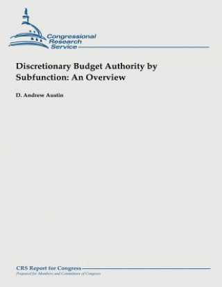 Discretionary Budget Authority by Subfunction: An Overview