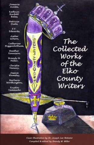 The Collected Works of the Elko County Writers: An Anthology