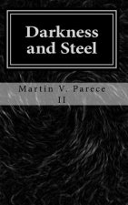 Darkness and Steel: The Cor Chronicles, Vol. III