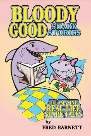 Bloody Good: True Shark Stories