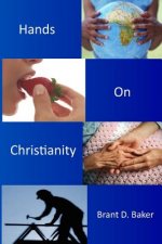 Hands-On Christianity: Practices of Incarnational Spirituality
