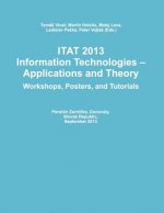 Itat 2013: Information Technologies - Applications and Theory (Workshops, Posters, and Tutorials)