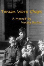 Tarzan wore Chaps: Memoir
