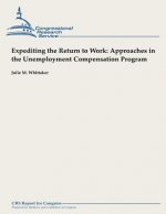 Expediting the Return to Work: Approaches in the Unemployment Compensation Program