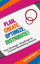 Plan, Create, Optimize, Distribute!