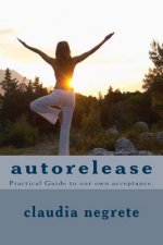 autorelease: Practical Guide to our own acceptance.