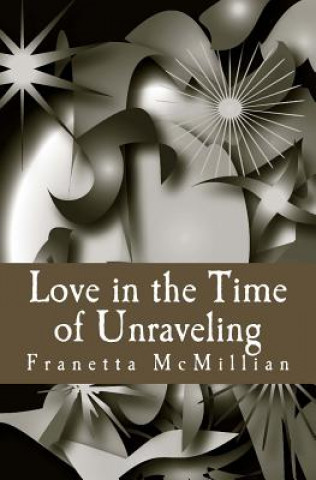 Love in the Time of Unraveling