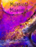 Mystical Musings: The Writings and Fractal Designs of Raven Williams