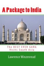 A Package to India: The BEST EVER GANG Visits South Asia