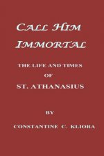 Call Him Immortal