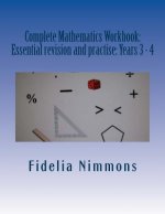 Complete Mathematics Workbook: Essential revision and practise: Years 2 - 5 with answers