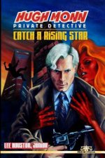 Hugh Monn, Private Detective: Catch A Rising Star