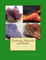 Elements, Minerals and Rocks