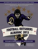 Football Outsiders Almanac 2013: The Essential Guide to the 2013 NFL and College Football Seasons