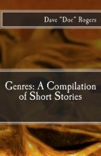 Genres: A Compilation of Short Stories