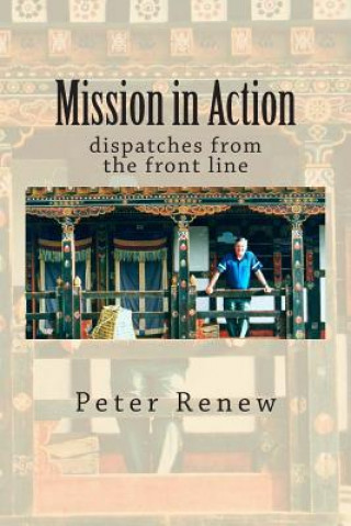 Mission in Action: dispatches from the front line