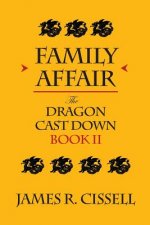 Family Affair: The Dragon Cast Down -- Book II