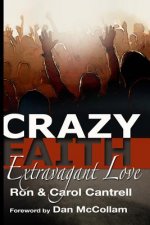 Crazy Faith, Extravagant Love