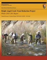 Bright Angel Creek Trout Reduction Project: Winter 2010-2011 Report