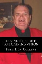 Losing Eyesight, But Gaining Vision