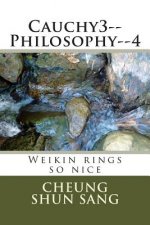 Cauchy3--Philosophy--4: Weikin rings so nice