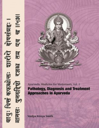 Ayurvedic Medicine for Westerners: Pathology & Diagnosis in Ayurveda