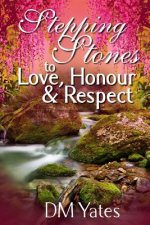 Stepping Stones to Love Honor and Respect