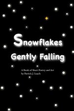 Snowflakes Gently Falling: Short Poetry and Art