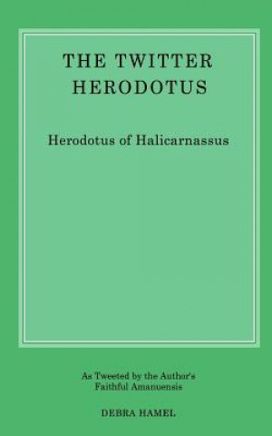 The Twitter Herodotus: An Abbreviated History of the Persian Wars for the Modern Age