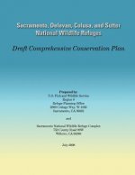 Sacramento, Delevan, Colusa, and Sutter National Wildlife Refuges: Draft Comprehensive Conservation Plan