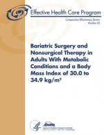 Bariatric Surgery and Nonsurgical Therapy in Adults With Metabolic Conditions and a Body Mass Index of 30.0 to 34.9 kg/m?: Comparative Effectiveness R