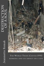 Destruction of a Soul: The World Trade Center 1993 bombing and its impact on a life