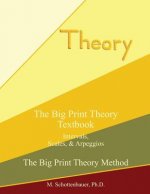 The Big Print Theory Textbook: Intervals, Scales, and Arpeggios