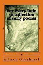 For Every Rain - a collection of early poems