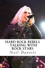 Hard Rock Rebels: Talking With Rock Stars