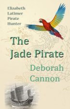 The Jade Pirate: Elizabeth Latimer, Pirate Hunter
