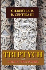 Triptych: And Collected Poems