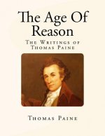 The Age Of Reason: The Writings of Thomas Paine
