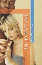 For Love of Him