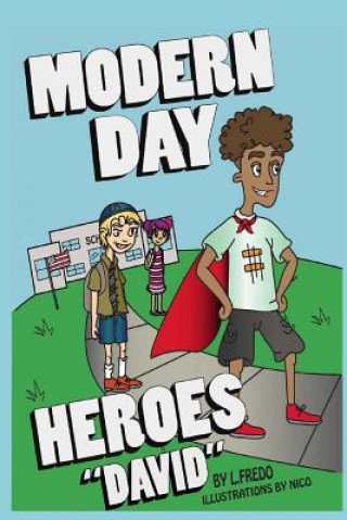 Modern Day Heroes: 