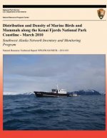 Distribution and Density of Marine Birds and Mammals along the Kenai Fjords National Park Coastline - March 2010: Southwest Alaska Network Inventory a