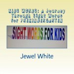 Kids Words: A Journey Through Sight Words for PREKINDERGARTEN: Helping Your Child Recognize Words by SIGHT