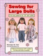 Sewing for Large Dolls: Full sized patterns for 18 inch doll outfits