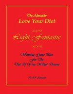 Love Your Diet Light Fantastic: Winning Game Plan for the Diet of Your Wildest Dreams