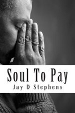 Soul To Pay: So, Shall I Add Tenfold Thereto