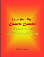 Love Your Diet Calorie Counter: Maximum Calories The Goldilocks Paradigm