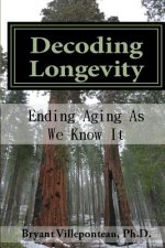 Decoding Longevity: Ending Aging As We Know It