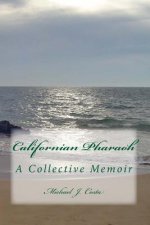 Californian Pharaoh: A Collective Memoir